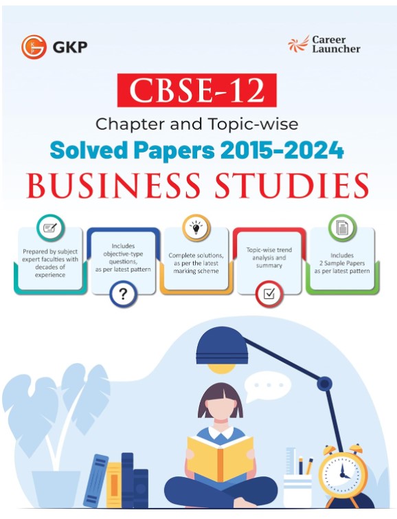 GKP CBSE 2025 : Class XII - Business Studies - Chapter and Topic-wise Solved Papers 2015-2024